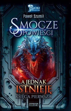 A jednak istnieję. Smocze opowieści. Tom 1 – ebook
